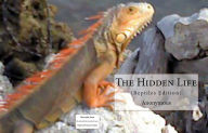 Title: The Hidden Life(Reptile Edition) ( outsize, indigested, loose limbs, unsymmetrical, Fantastic ), Author: outsize Anonymous