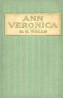 Ann Veronica: A Fiction and Literature, Romance, Women's Studies Classic By H.G. Wells! AAA+++
