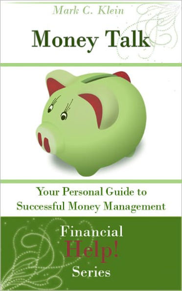 Money Talk: Your Personal Guide to Successful Money Management