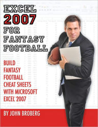Title: Excel 2007 for Fantasy Football, Author: John Broberg