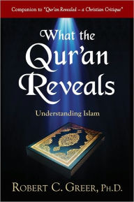 Title: What the Qur'an Reveals, Author: Robert Greer