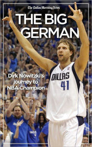 Title: The Big German: Dirk Nowitzki's journey to NBA champion, Author: Brad Townsend