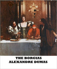 Title: The Borgias, Author: Alexandre Dumas