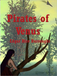 Title: Pirates of Venus, Author: Edgar Rice Burroughs