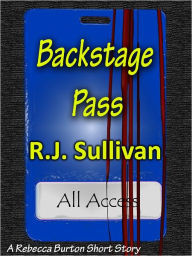 Title: Backstage Pass, Author: R.J. Sulllivan