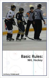 Title: Basic Rules: NHL Hockey, Author: Anthony Hildebrandt