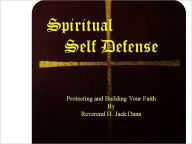 Title: Spiritual Self Defense, Author: Reverend Jack Dunn