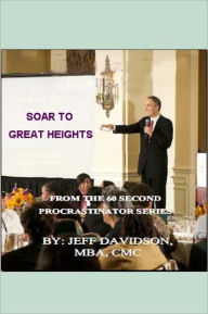 Title: Soar to Great Heights, Author: Jeff Davidson