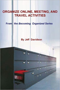 Title: Organize Online, Meeting, and Travel Activities, Author: Jeff Davidson