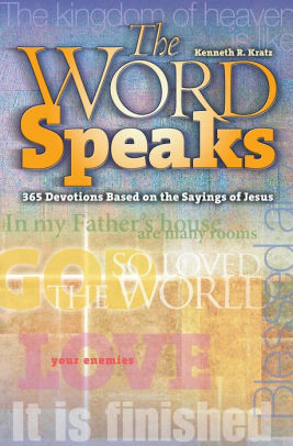 The Word Speaks: 365 Devotions Based on the Words of Jesus by Kenneth ...