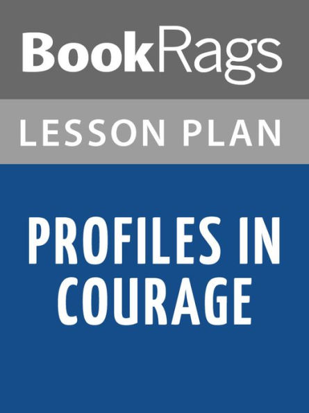 Profiles in Courage Lesson Plans