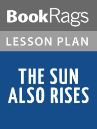 Title: The Sun Also Rises Lesson Plans, Author: BookRags