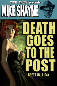 Title: Death Goes To The Post, Author: Brett Halliday