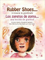 Rubber Shoes... A Lesson in Gratitude by Gladys Barbieri