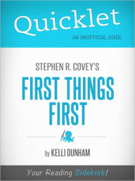 Title: Quicklet on Stephen Covey's First Things First, Author: Kelli Dunham