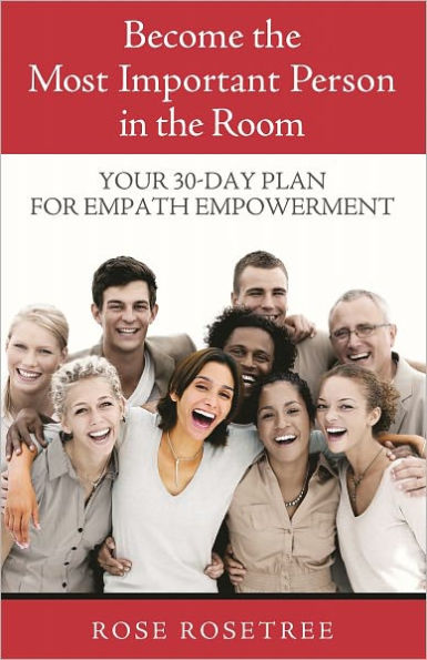 Become the Most Important Person in the Room