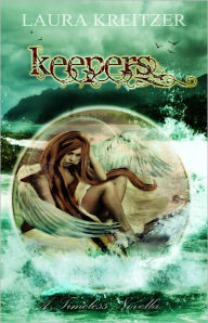 Title: Keepers: A Timeless Novella, Author: Laura Kreitzer