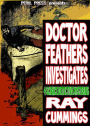 Doctor Feather Investigates: 4 Science Detective Pulp Mysteries [Illustrated]