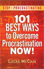 Stop Procrastinating: 101 Best Ways To Overcome Procrastination NOW!