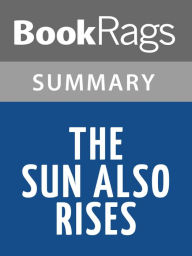 Title: The Sun Also Rises by Ernest Hemingway Summary & Study Guide, Author: BookRags