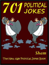 Title: 701 Jokes Political Jokes : 701 Political Jokes, Author: Sham