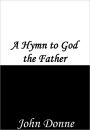 A Hymn to God the Father