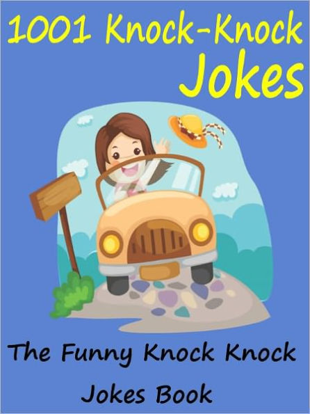 Jokes 1001 Funny Knock Knock Jokes : 1001 Knock Knock Jokes