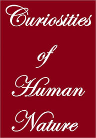 Title: Curiosities Of Human Nature, Author: Anomymous