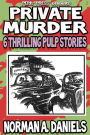 Private Murder: 6 Thrilling Pulp Stories [Illustrated]