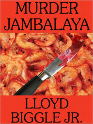 Title: Murder Jambalaya: A J. Pletcher and Raina Lambert Mystery, Author: Lloyd Biggle Jr.