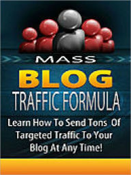 Title: Mass Blog Traffic Formula - How To Get Tons Of Targeted Traffic To Your Blog At Any Time!, Author: Manuel Hendrix