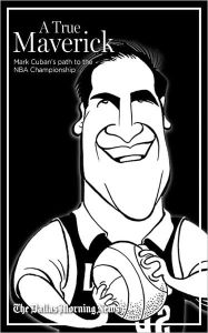 Title: A True Maverick: Mark Cuban's path to the NBA championship, Author: Tim Cowlishaw