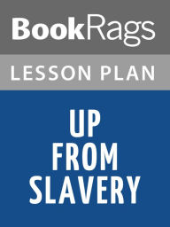 Title: Up from Slavery Lesson Plans, Author: BookRags