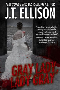 Title: Gray Lady, Lady Gray, Author: J. T. Ellison