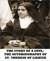 The Story of a Soul: The Autobiography of St. Therese of Lisieux