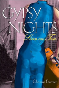 Title: Gypsy Nights -- Lives on Tour, Author: Christine Fournier