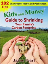 Title: Kids and Money Guide to Shrinking Your Familyy, Author: Jayne Pearl