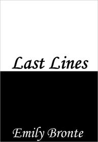 Title: Last Lines, Author: Emily Brontë