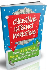 Title: Best Consumer Guides eBook - Christmas Internet Marketing - It's Never Too Early To Get Started..., Author: Self Improvement