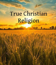 Title: True Christian Religion, Author: EMANUEL SWEDENBORG