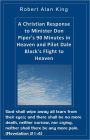 A Christian Response to Minister Don Piper's 90 Minutes in Heaven and Pilot Dale Black's Flight to Heaven