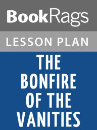 Title: The Bonfire of the Vanities by Tom Wolfe Lesson Plans, Author: BookRags