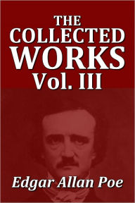 Title: The Collected Works of Edgar Allan Poe Volume III [Unabridged Edition], Author: Edgar Allan Poe