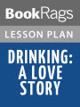 Drinking: A Love Story by Caroline Knapp Lesson Plans