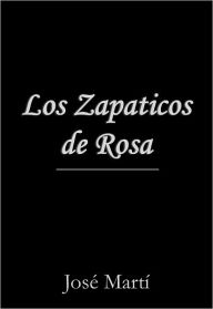 Title: Los zapaticos de rosa, Author: José Martí