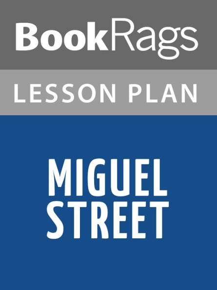 Miguel Street by V. S. Naipaul Lesson Plans