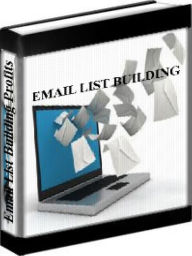 Title: Email List Building Profits - How To Explode Your Email List And Profits, Author: Frannk Kern