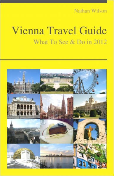 Vienna, Austria Travel Guide - What To See & Do