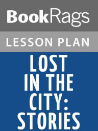Title: Lost in the City by Edward P. Jones Lesson Plans, Author: BookRags