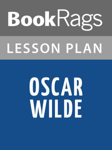 Oscar Wilde by Richard Ellmann Lesson Plans